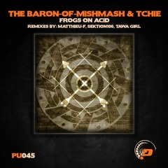 Frogs On Acid - The Baron of MishMash  And Tchie