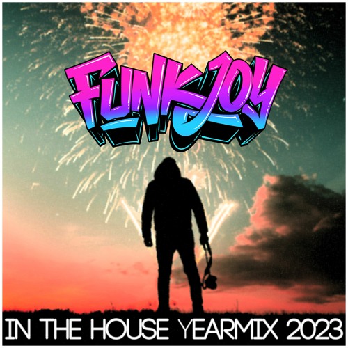 funkjoy - In The House Yearmix 2023
