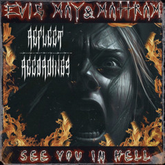 Evis May, mattram - SEE YOU IN HELL (Original Mix)
