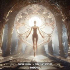 Carter Graham - Listen To My Beat [INNERGATED EP]