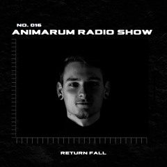 Animarum Radio Show No. 16 - Return Fall