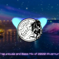 Best Trap, House And Bass Mix Of 2020 (Avernurst Mix)
