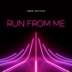 Run From Me