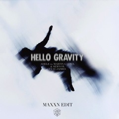 Adele vs. Martin Garrix & Sem Vox ft. Jaimes - Hello Gravity (MAXXN Edit)