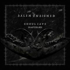 Premiere: Salem Unsigned - Ghoul Cave