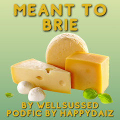 Meant to Brie