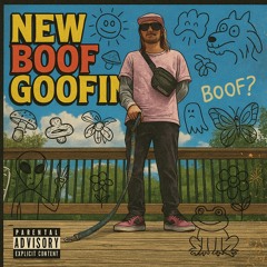 newboofgoofin?