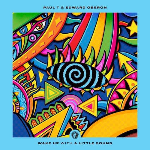 Paul T & Edward Oberon w/ A Little Sound - Wake Up