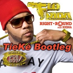 Flo Rida ft. Ke$ha - Right Round (TieKé Bootleg) Preview
