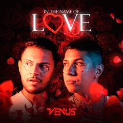IN THE NAME OF LOVE - VENUS LIVE SET