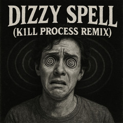 DIZZY SPELL LSD DREAM AND EFFIN (K1LL PROCESS REMIX) FREE DL!
