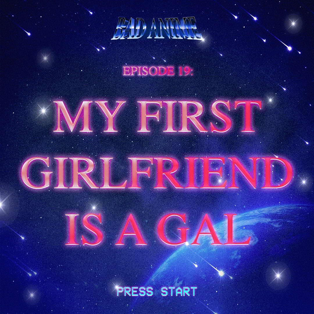 Stream Bad Anime MY FIRST GF IS A GAL Offensive,