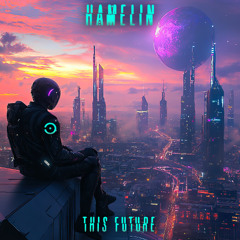 Hamelin & Gonza (BR) - This Future (Original MiX)24