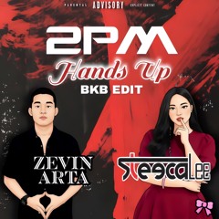 2PM - HANDS UP (ZEVIN ARTA X STEECA LEE BKB EDIT)