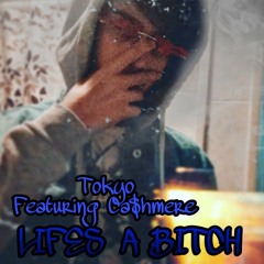 Lifes A Bitch ft. Ca$hmere