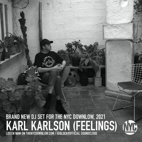 Karl Karlson (Feelings) - NYC Downlow Session, London 2021