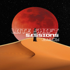 LATE SHIFT Sessions: 092 - Eclipse