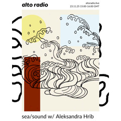 sea/sound w/ Aleksandra Hrib - 23.11.25