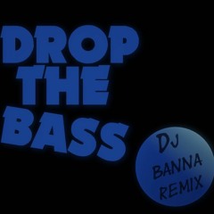 Drop The Bass