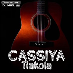 TIAKOLA X CASSIYA LIVE (DJ MIKL Remix)