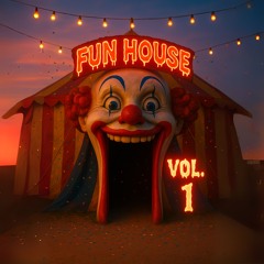 FUN HOUSE VOL. 1