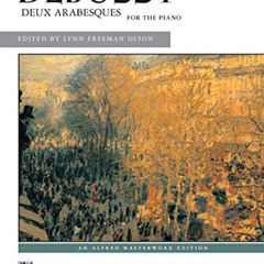 Get PDF 🖍️ Debussy -- Deux Arabesques for the Piano (Alfred Masterwork Edition) by