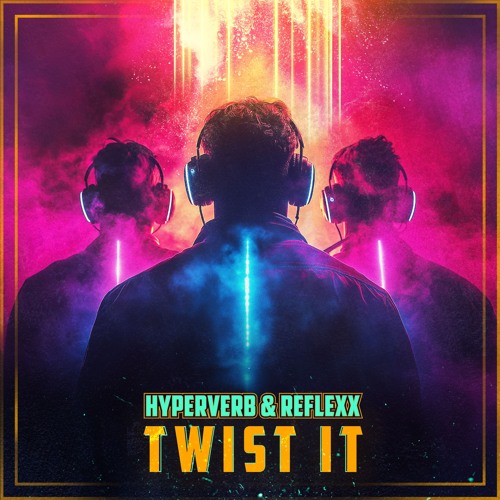 Hyperverb & Reflexx - Twist It
