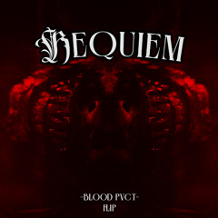 PROSECUTE- REQUIEM ( BLOOD PVCT FLIP) FREE DOWNLOAD