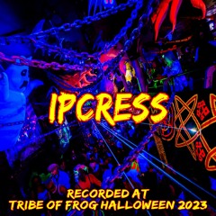Ipcress - Recorded at TRiBE of FRoG Halloween - October 2023