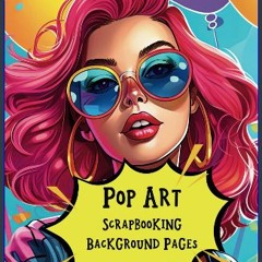 Ebook PDF  ⚡ Pop Art Scrapbooking Background Pages: Cut and Collage Bright Images of Ladies, Cats,