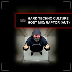 Hard Techno Culture #001 - Host Mix: Raptor (AUT)