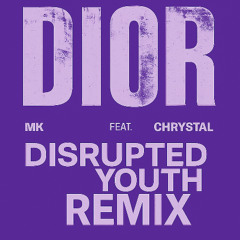 Disrupted Youth - MK 'Dior' Remix