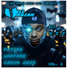 FUTURE WARFARE CIRCA 2025, Vol. 1 by HellRazah & DJ W.I.Z. Choose your preferred music service