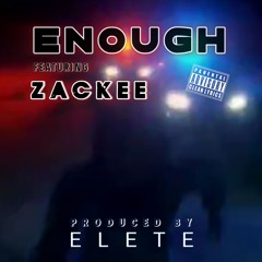 ENOUGH [Clean Vocal Edit] - Produced By ELETE (feat. Zackee)
