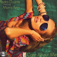 Pedro Duarte Ft Morris Revy- Care About Me (Original Mix)