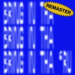 Bring In Tha 'Ru (Remaster)