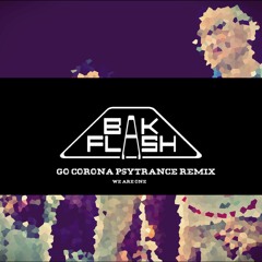 Corona Go - BaKflash Psy-trance Remix