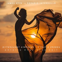 James Hype vs. Rosario Internullo - Bittersweet Symphony X A fost o vremea (Arthy & Raul Vlad Edit)