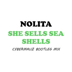 She Sells Sea Shells (Cybermauz Bootleg Mix)