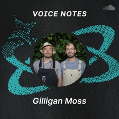 Voice Notes: Gilligan Moss on "Turn Back Time"