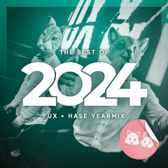 Fux & Hase - THE BEST OF 2024 (Yearmix / Studio Set)