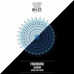 Frohburg - Serena (Aaron Suiss Remix)[ Natura Viva Black]