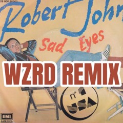 Sad Eyes wzrd remix
