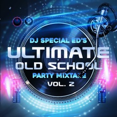DJ Special Ed's Ultimate Old School Party Mixtape Vol. 2