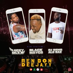 (Dj Lucky Mixx Ft Black Mayco & Dj Reno)- Men Bon Deejayy