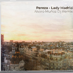 Lady Madrid. Pereza (Alvaro Muñoz Dj Remix)