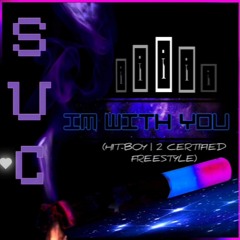 Suc | I'm With You (Hit-Boy / 2 Certified Freestyle)