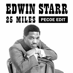 Edwin Starr - 25 Miles (Pecoe Edit)