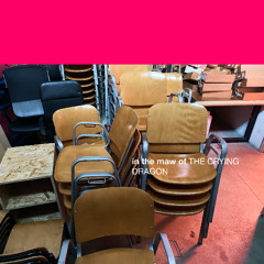 In the maw of THE CRYING DRAGON