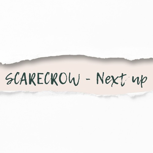 Scarecrow - Next Up